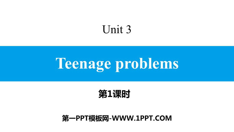 《Teenage problems》PPT习题课件(第1课时)