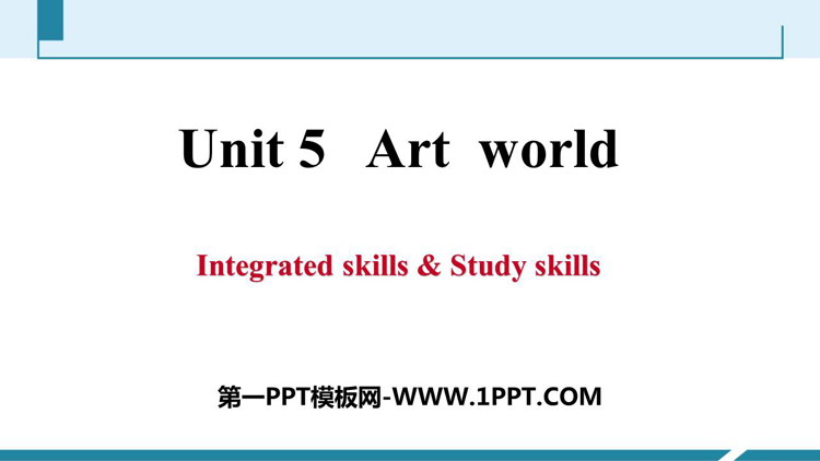 《Art world》Integrated skills&Study skills PPT习题课件