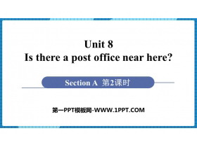《Is there a post office near here?》SectionA PPT课件(第2课时)