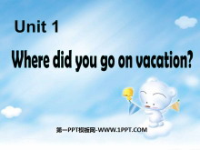 Where did you go on vacation?PPTn4