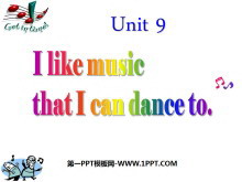 I like music that I can dance toPPTn3