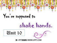 You are supposed to shake handsPPTn5