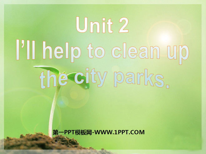 《I'll help to clean up the city parks》PPT课件-预览图01