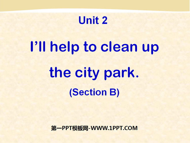 I\ll help to clean up the city parksPPTn5