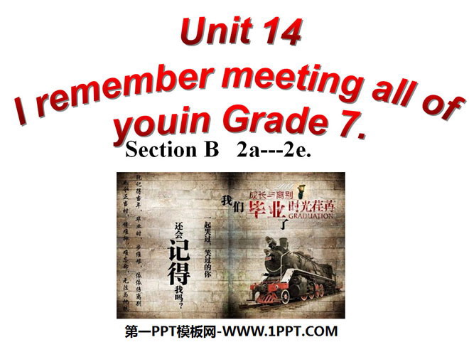 I remember meeting all of you in Grade 7PPTμ8