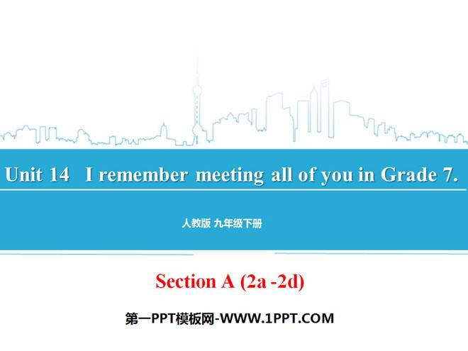 《I remember meeting all of you in Grade 7》PPT课件9-预览图01