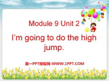 《I'm going to do the high jump》PPT�n件