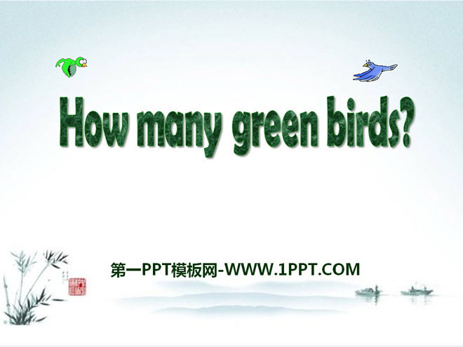 How many green birds?PPTμ3