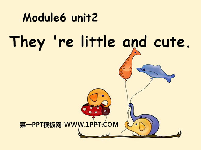 《They’re little and cute》PPT课件-预览图01