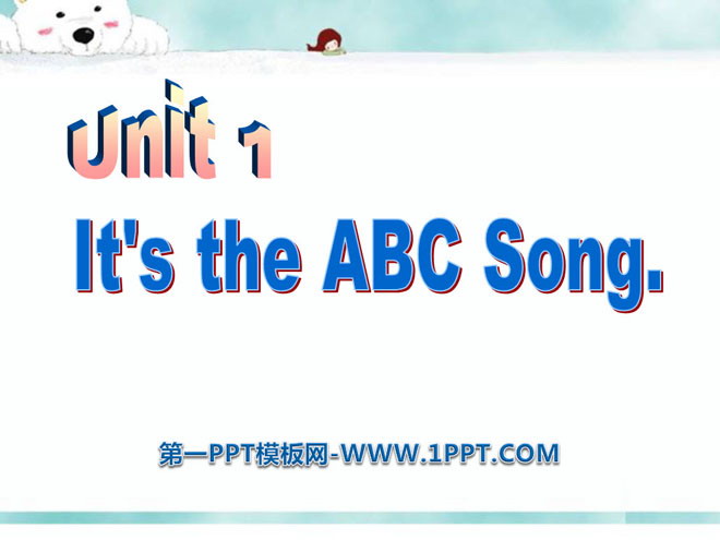 《It's the ABC song》PPT课件-预览图01