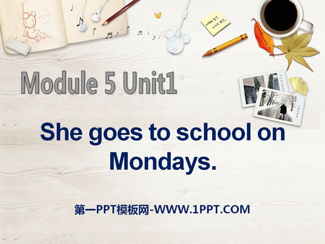 《She goes to school on Mondays》PPT课件2-预览图01