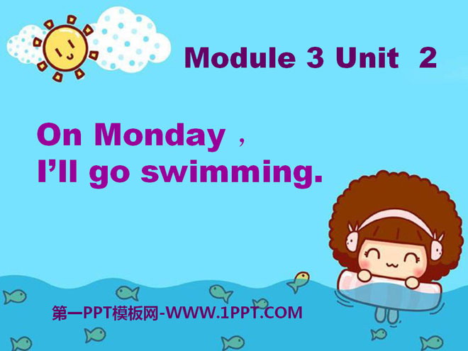 On Monday I\ll go swimmingPPTμ