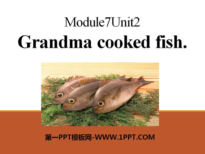 Grandma cooked fishPPTμ3