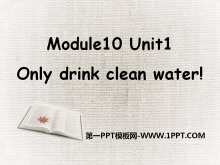 Only drink clean waterPPTn2