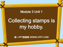 Collecting stamps is my hobbyPPTn6