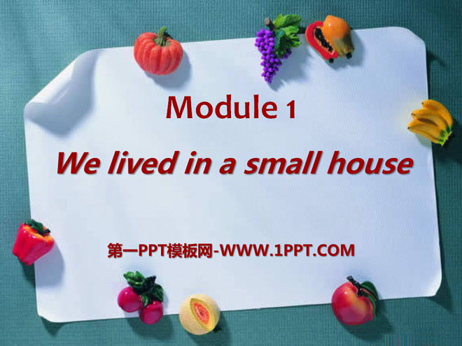《We lived in a small house》PPT课件3-预览图01