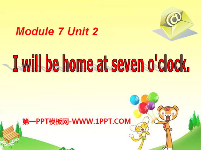 《I will be home at seven o'clock》PPT课件-预览图01