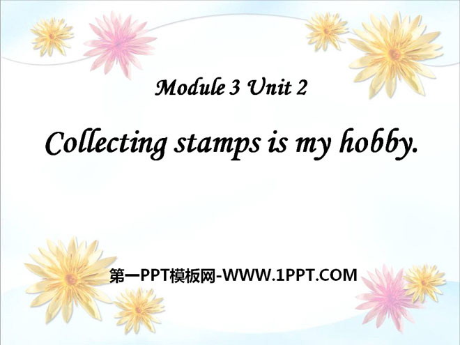 Collecting stamps is my hobbyPPTμ