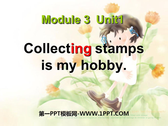 Collecting stamps is my hobbyPPTμ4