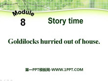 Goldilocks hurried out of the houseStory time PPTn2