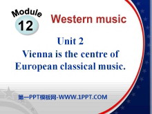 Vienna is the centre of European classical musicWestern music PPTμ3