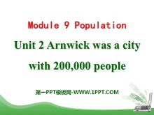Arnwick was a city with 200.000 peoplePopulation PPTμ4