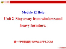 Stay away from windows and heavy furnitureHelp PPTn2