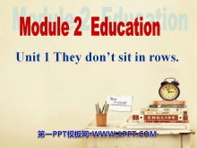 They don't sit in rowsEducation PPTn2
