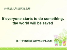 If everyone starts to do somethingthe world will be savedSave our world PPTn2