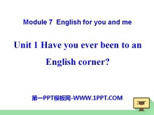 Have you ever been to an English corner?English for you and me PPTn2