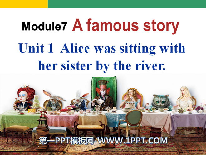 《Alice was sitting with her sister by the river》A famous story PPT课件2-预览图01