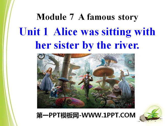 Alice was sitting with her sister by the riverA famous story PPTμ4