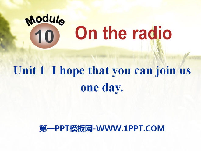 I hope that you can join us one dayOn the radio PPTn