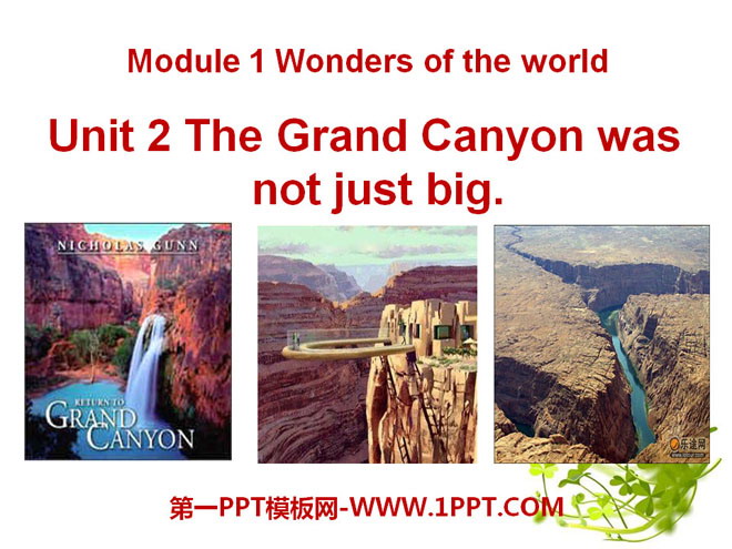《The Grand Canyon was not just big》Wonders of the world PPT课件-预览图01