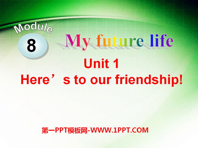 《Here's to our friendship》My future life PPT课件3-预览图01