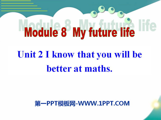 《I know that you will be better at maths》My future life PPT课件3-预览图01