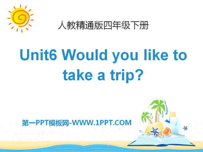 Would you like to take a trip?PPTn