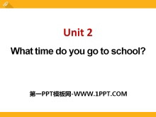 What time do you go to school?PPTn8