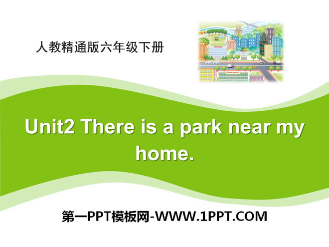 《There is a park near my home》PPT课件-预览图01