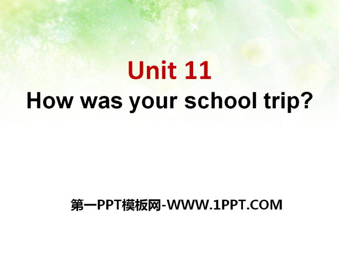 How was your school trip?PPTn9