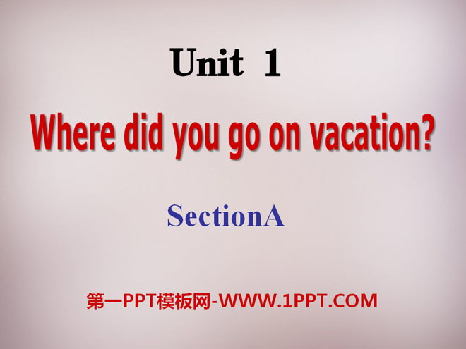 Where did you go on vacation?PPTn14