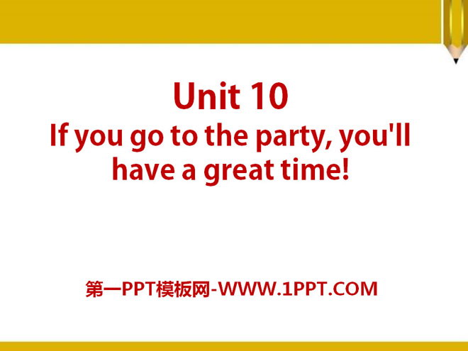 If you go to the party you\ll have a great time!PPTn18