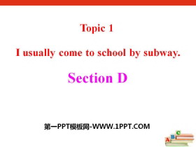 I usually come to school by subwaySectionD PPT