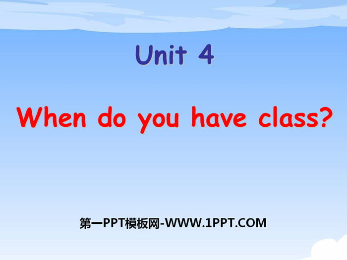When do you have class?PPT