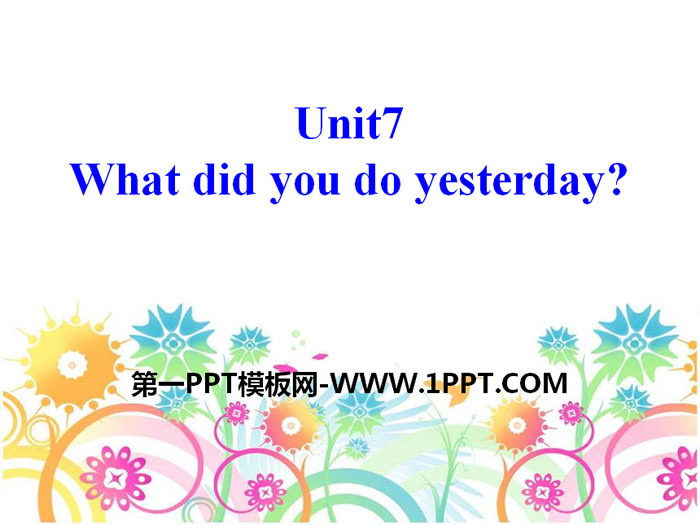 What did you do yesterday?PPT