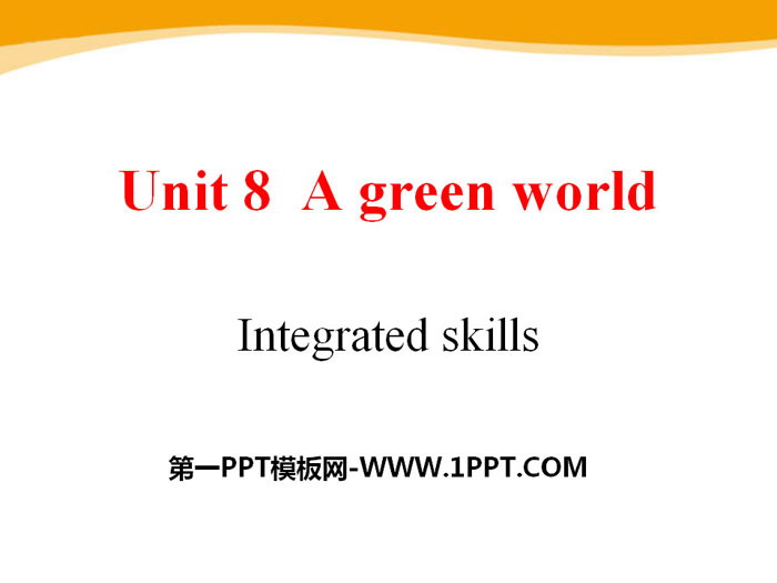 A green WorldIntegrated skillsPPT