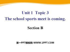The school sports meet is comingSectionB PPT