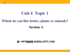 Which do you like betterplants or animals?SectionA PPT