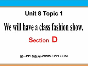We will have a class fashion showSectionD PPT