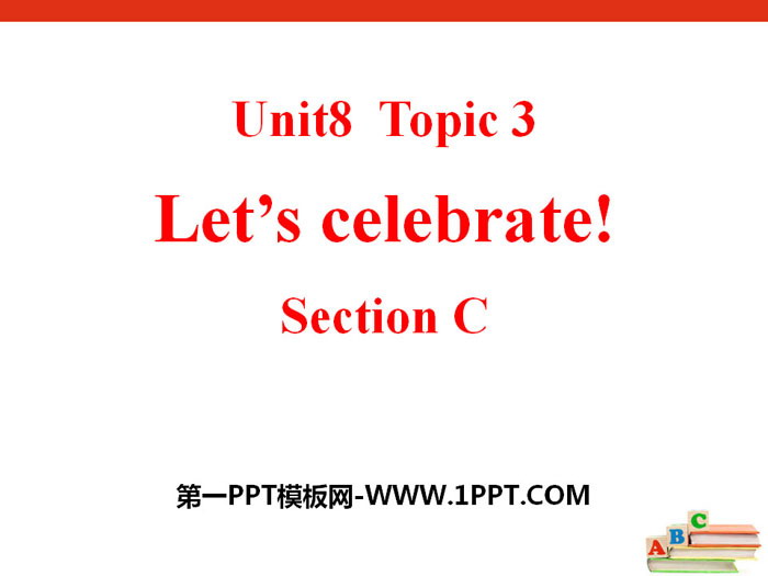 《Let's celebrate》SectionC PPT-预览图01